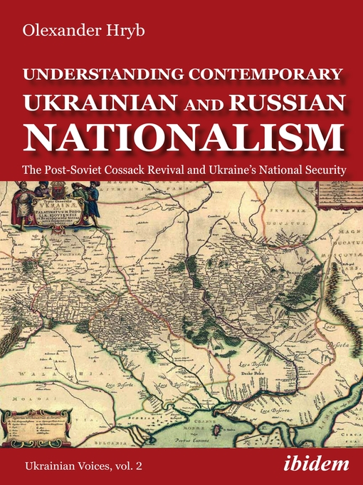 Title details for Understanding Contemporary Ukrainian and Russian Nationalism by Olexander Hryb - Available